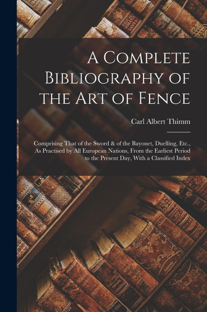 A Complete Bibliography of the Art of Fence A Complete Bibliography of the Art of Fence