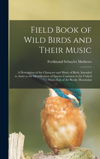 Field Book of Wild Birds and Their Music