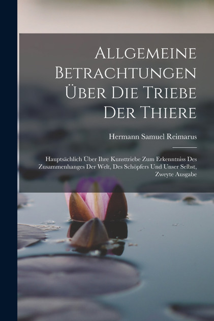 Allgemeine Betrachtungen Über Die Triebe Der Thiere Allgemeine Betrachtungen Über Die Triebe Der Thiere