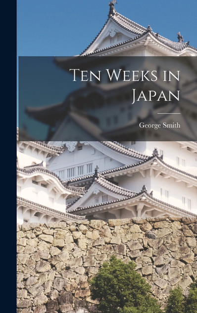 Ten Weeks in Japan Ten Weeks in Japan
