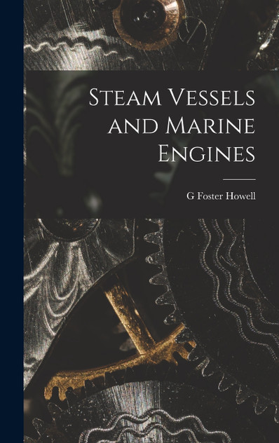 Steam Vessels and Marine Engines Steam Vessels and Marine Engines
