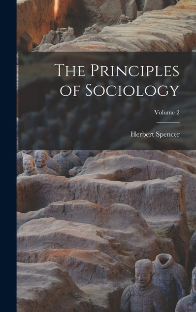 The Principles of Sociology; Volume 2 The Principles of Sociology; Volume 2