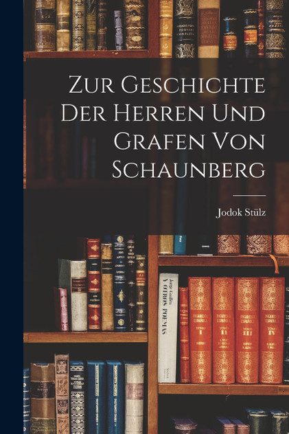 Zur Geschichte der Herren und Grafen von Schaunberg Zur Geschichte der Herren und Grafen von Schaunberg