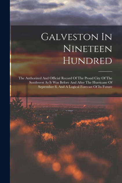 Galveston In Nineteen Hundred Galveston In Nineteen Hundred