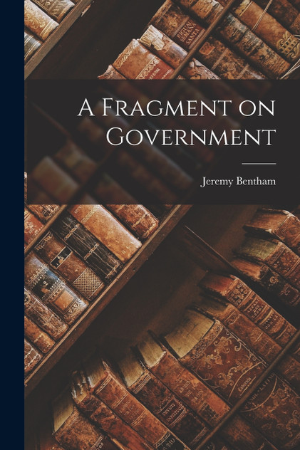 A Fragment on Government A Fragment on Government