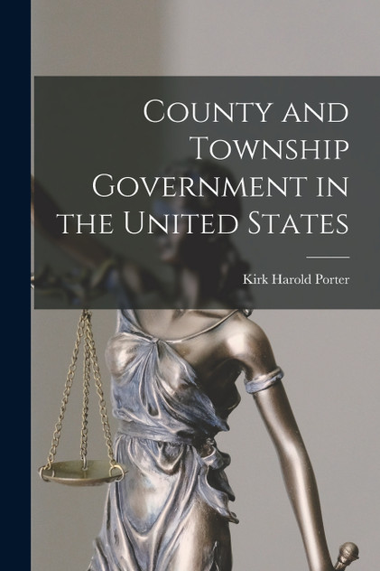County and Township Government in the United States County and Township Government in the United States