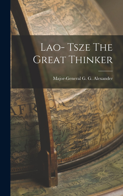 Lao- Tsze The Great Thinker Lao- Tsze The Great Thinker