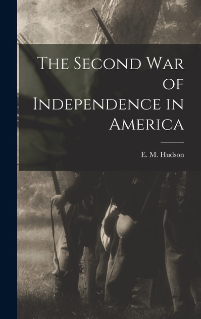 The Second War of Independence in America The Second War of Independence in America