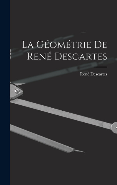 La Géométrie De René Descartes