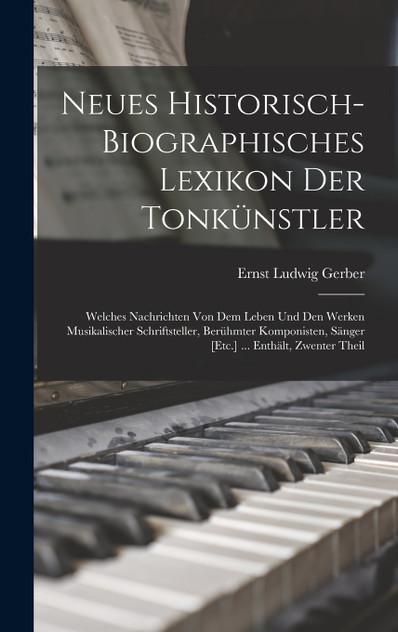 Neues Historisch-Biographisches Lexikon Der Tonkünstler Neues Historisch-Biographisches Lexikon Der Tonkünstler