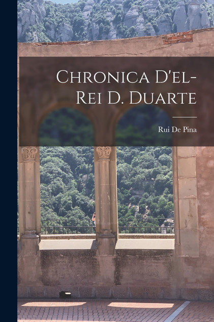 Chronica D'el-Rei D. Duarte Chronica D'el-Rei D. Duarte
