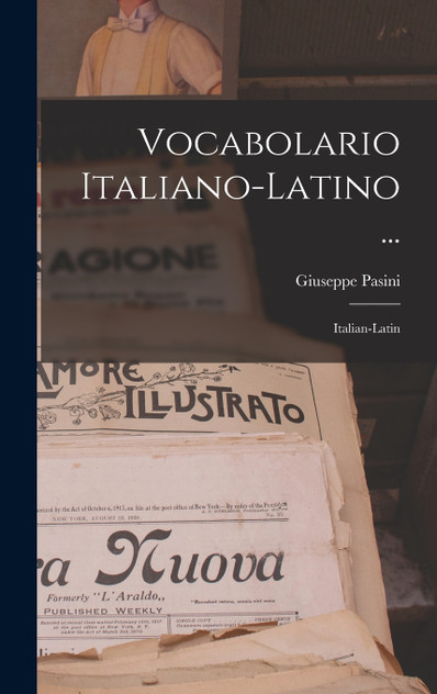 Vocabolario Italiano-latino ... Vocabolario Italiano-latino ...
