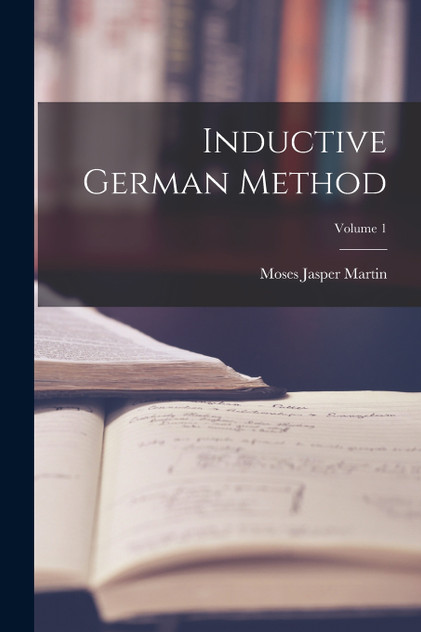 Inductive German Method; Volume 1 Inductive German Method; Volume 1