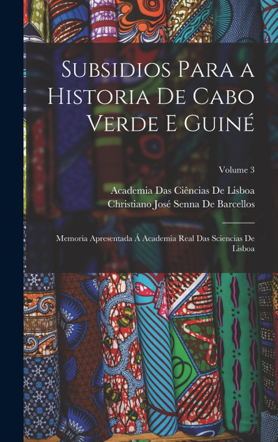 Subsidios Para a Historia De Cabo Verde E Guiné Subsidios Para a Historia De Cabo Verde E Guiné