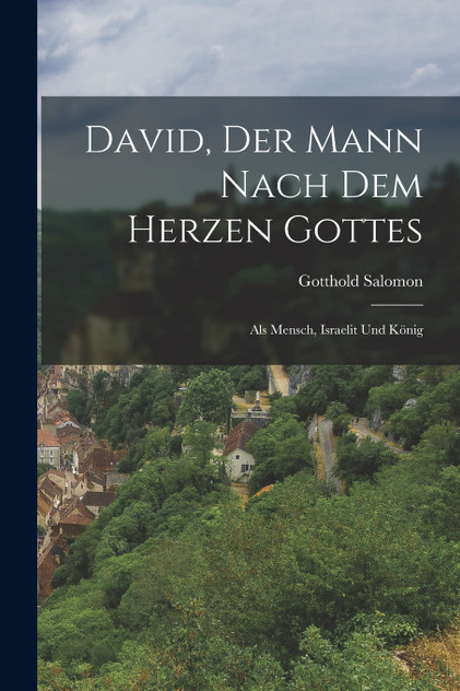 David, Der Mann Nach Dem Herzen Gottes David, Der Mann Nach Dem Herzen Gottes
