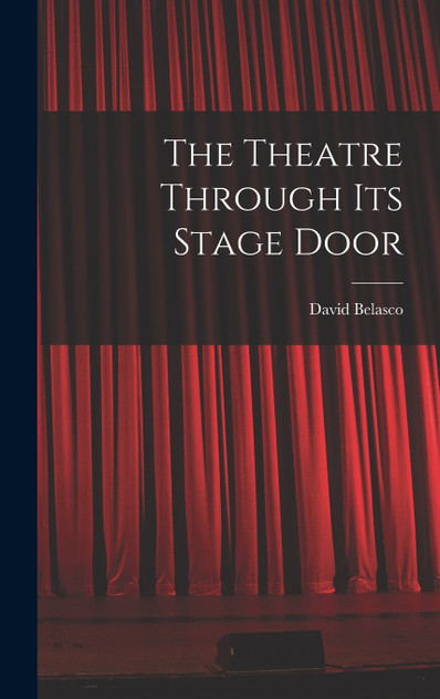 The Theatre Through its Stage Door The Theatre Through its Stage Door