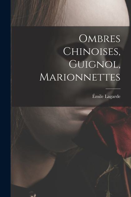 Ombres chinoises, guignol, marionnettes Ombres chinoises, guignol, marionnettes