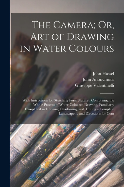 The Camera; Or, Art of Drawing in Water Colours