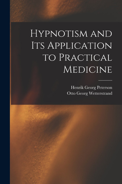 Hypnotism and its Application to Practical Medicine Hypnotism and its Application to Practical Medicine