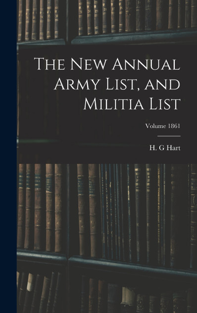 The new Annual Army List, and Militia List; Volume 1861