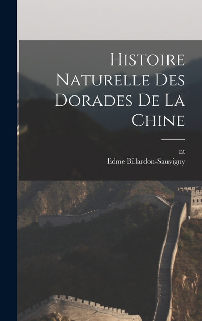 Histoire naturelle des dorades de la Chine Histoire naturelle des dorades de la Chine
