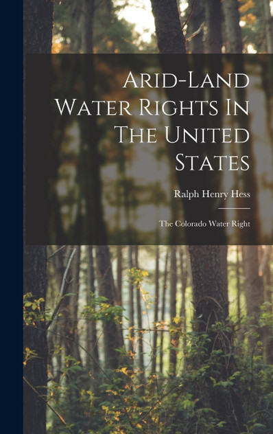 Arid-land Water Rights In The United States Arid-land Water Rights In The United States