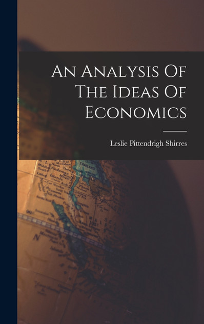 An Analysis Of The Ideas Of Economics
