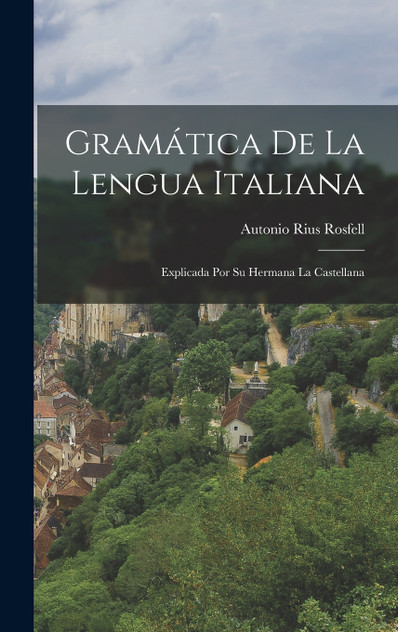 Gramática De La Lengua Italiana Gramática De La Lengua Italiana