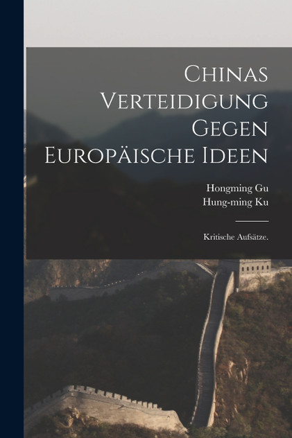 Chinas Verteidigung gegen europäische Ideen Chinas Verteidigung gegen europäische Ideen