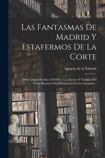 Las Fantasmas De Madrid Y Estafermos De La Corte Las Fantasmas De Madrid Y Estafermos De La Corte