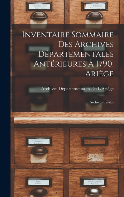 Inventaire Sommaire Des Archives Départementales Antérieures À 1790, Ariège