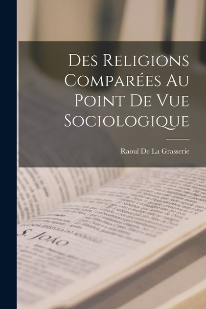 Des Religions Comparées Au Point De Vue Sociologique