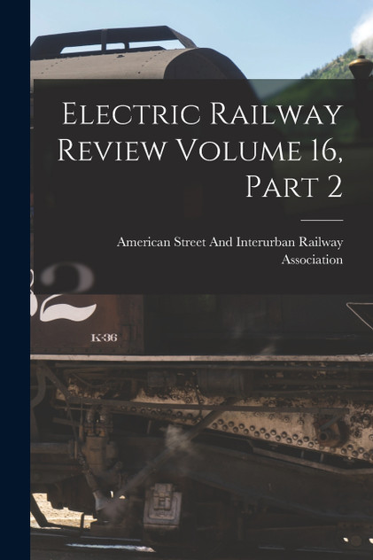 Electric Railway Review Volume 16, Part 2