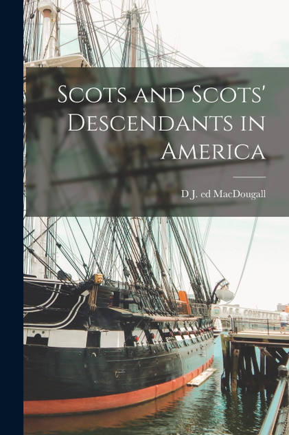 Scots and Scots' Descendants in America Scots and Scots' Descendants in America