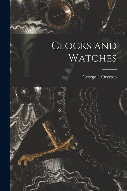 Clocks and Watches Clocks and Watches
