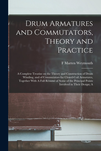 Drum Armatures and Commutators, Theory and Practice
