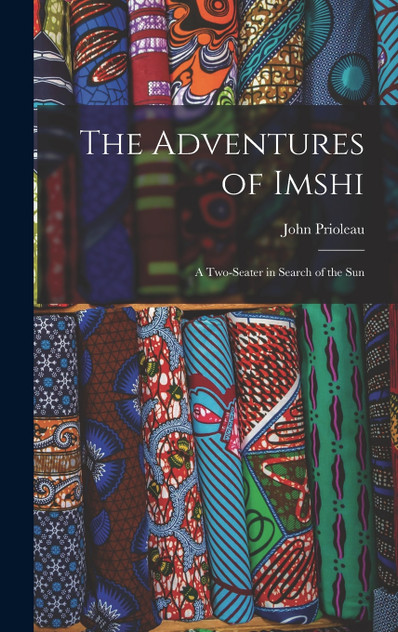 The Adventures of Imshi; a Two-seater in Search of the Sun The Adventures of Imshi; a Two-seater in Search of the Sun