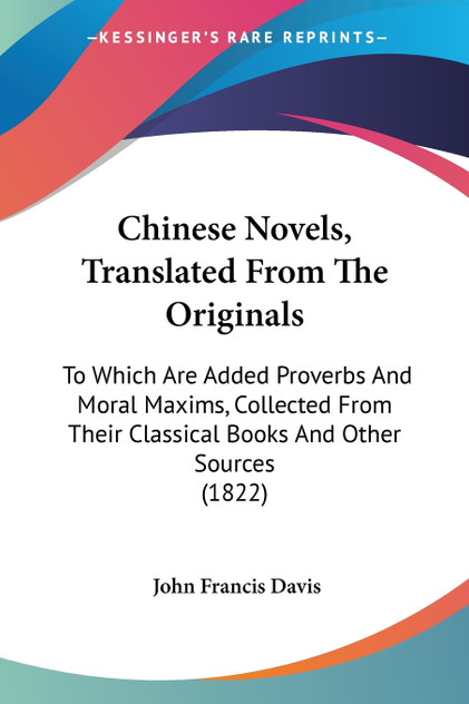 Chinese Novels, Translated From The Originals Chinese Novels, Translated From The Originals