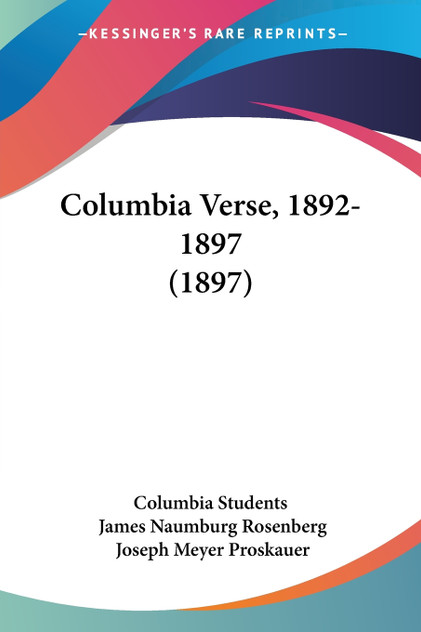 Columbia Verse, 1892-1897 (1897) Columbia Verse, 1892-1897 (1897)