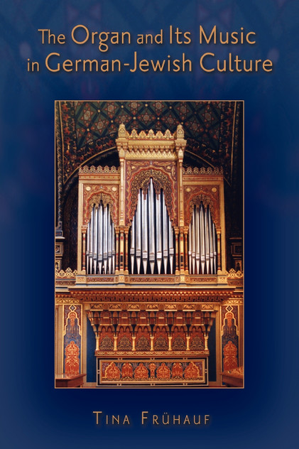 The Organ and Its Music in German-Jewish Culture