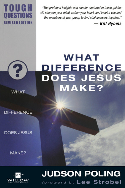 What Difference Does Jesus Make? What Difference Does Jesus Make?