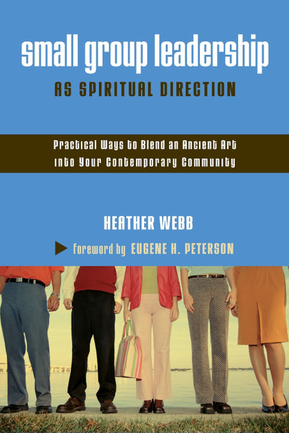 Small Group Leadership as Spiritual Direction Small Group Leadership as Spiritual Direction