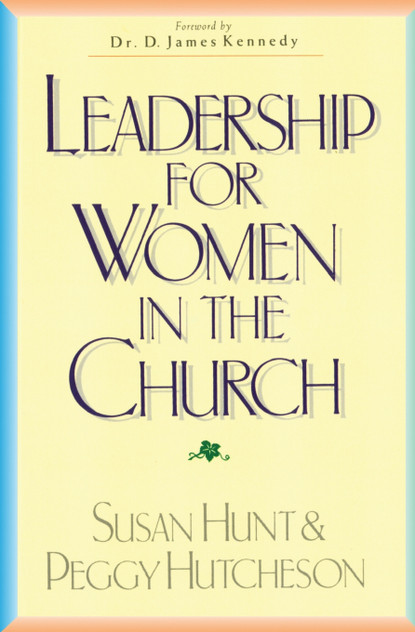 Leadership for Women in the Church Leadership for Women in the Church