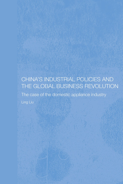 China's Industrial Policies and the Global Business Revolution China's Industrial Policies and the Global Business Revolution