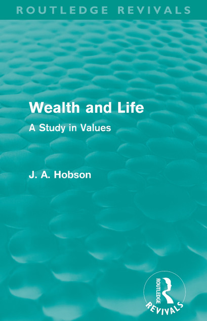Wealth and Life (Routledge Revivals) Wealth and Life (Routledge Revivals)