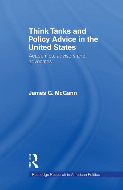 Think Tanks and Policy Advice in the US Think Tanks and Policy Advice in the US