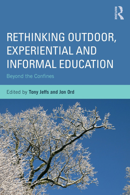 Rethinking Outdoor, Experiential and Informal Education Rethinking Outdoor, Experiential and Informal Education