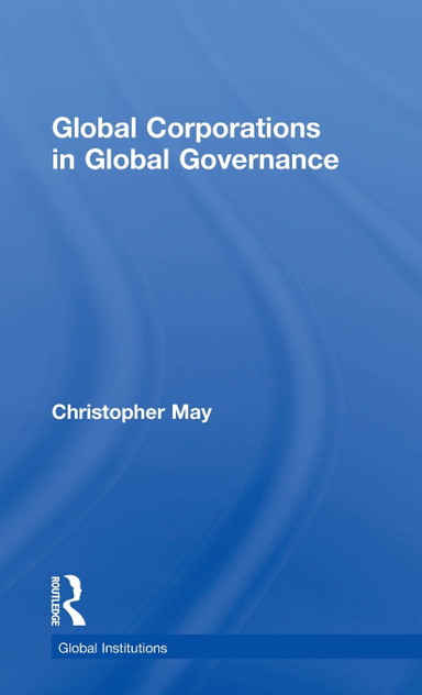 Global Corporations in Global Governance Global Corporations in Global Governance