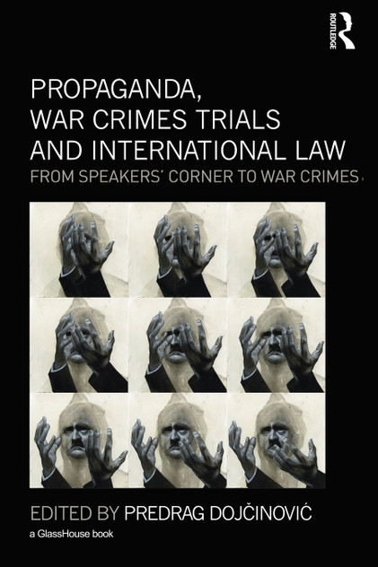 Propaganda, War Crimes Trials and International Law Propaganda, War Crimes Trials and International Law