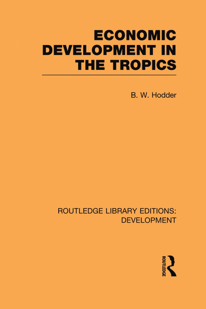 Economic Development in the Tropics Economic Development in the Tropics